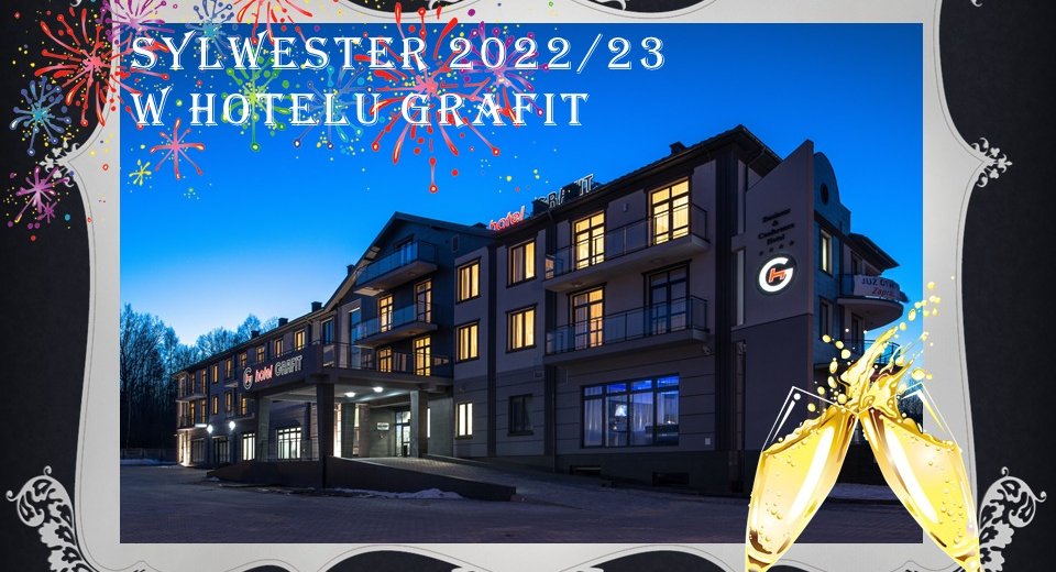 Sylwester 2022/2023 W Hotelu Grafit